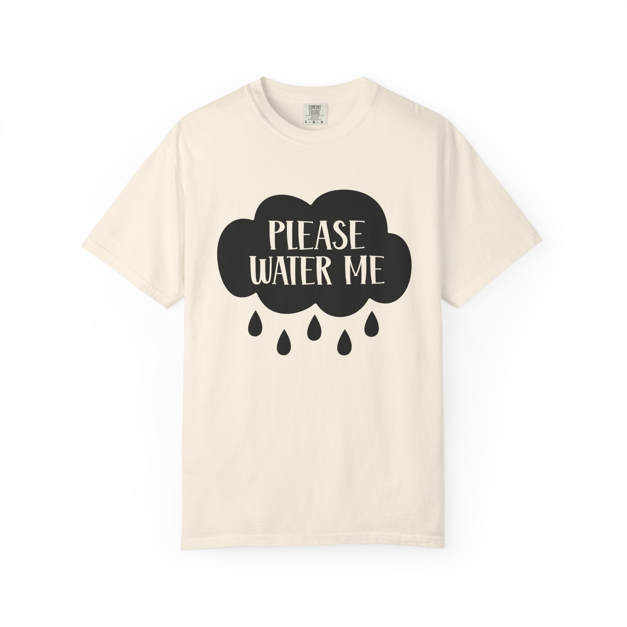 Please Water Me T-shirt