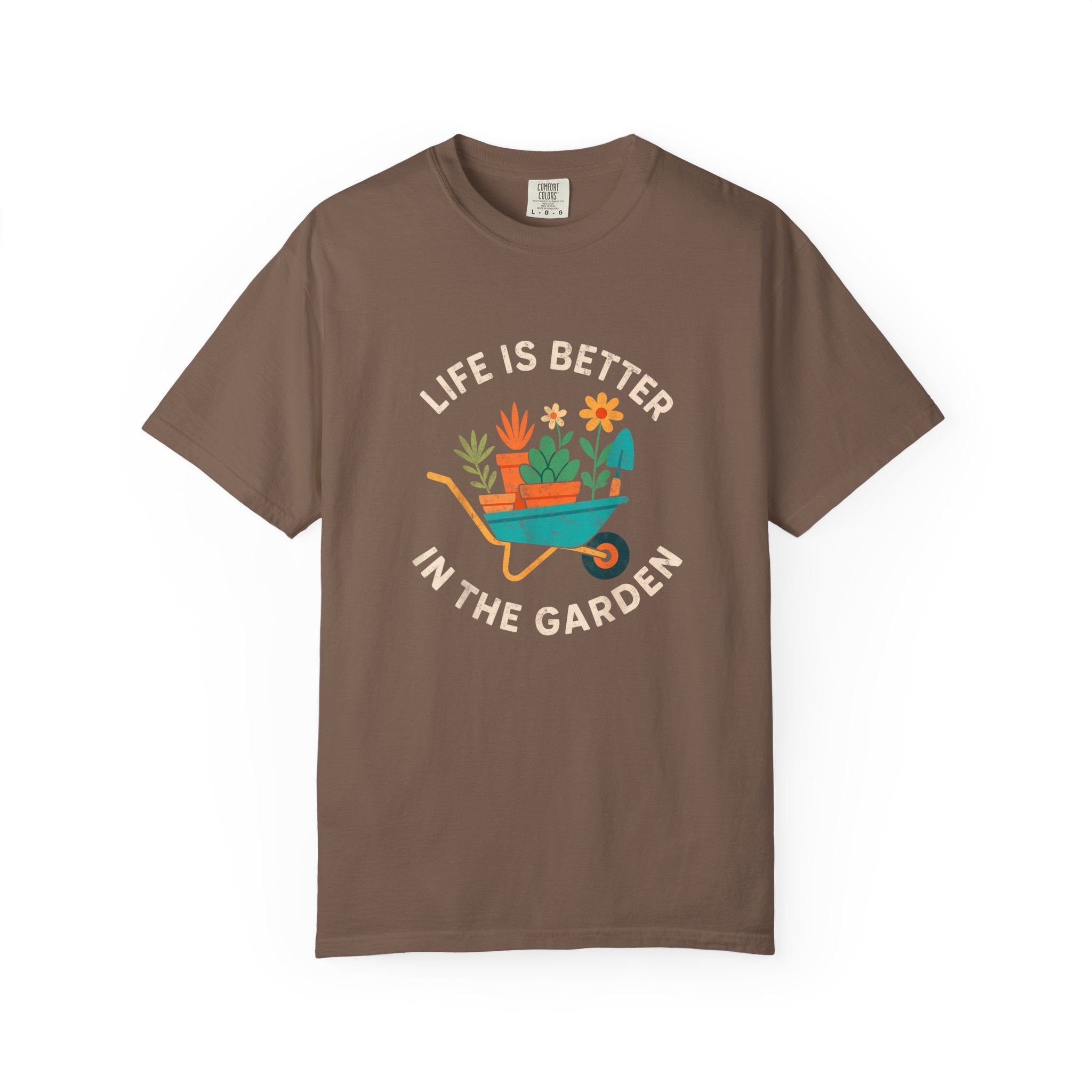 Life Is Better In The Garden T-shirt