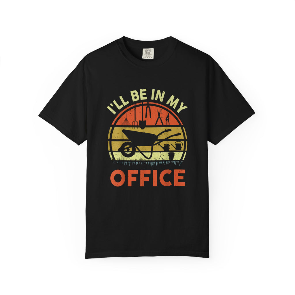 I'll Always Be In My Office T-shirt