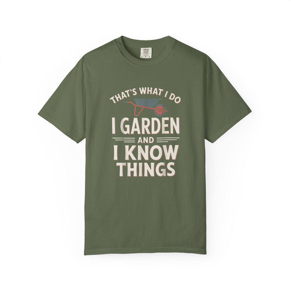 I Garden & Know Things T-shirt