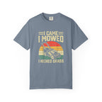 I Came Mowed & Kicked Grass T-shirt