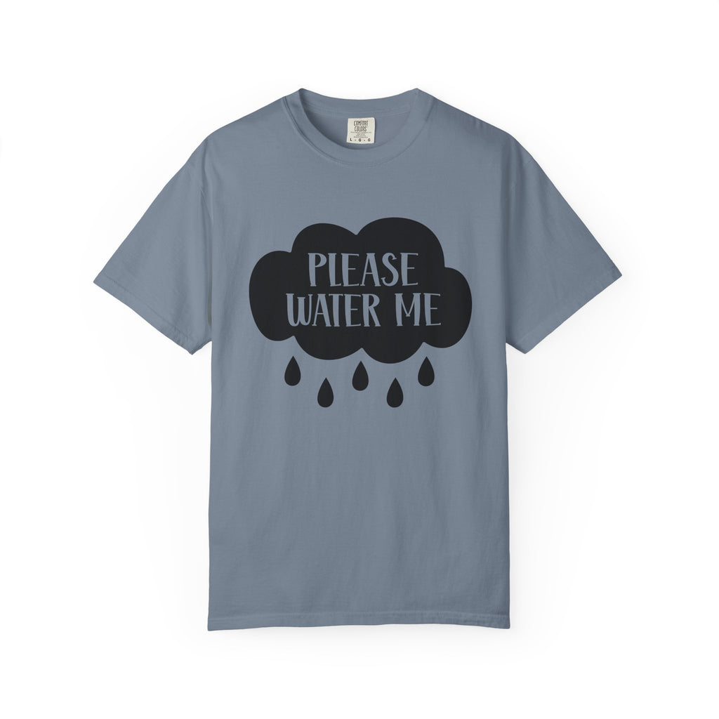 Please Water Me T-shirt