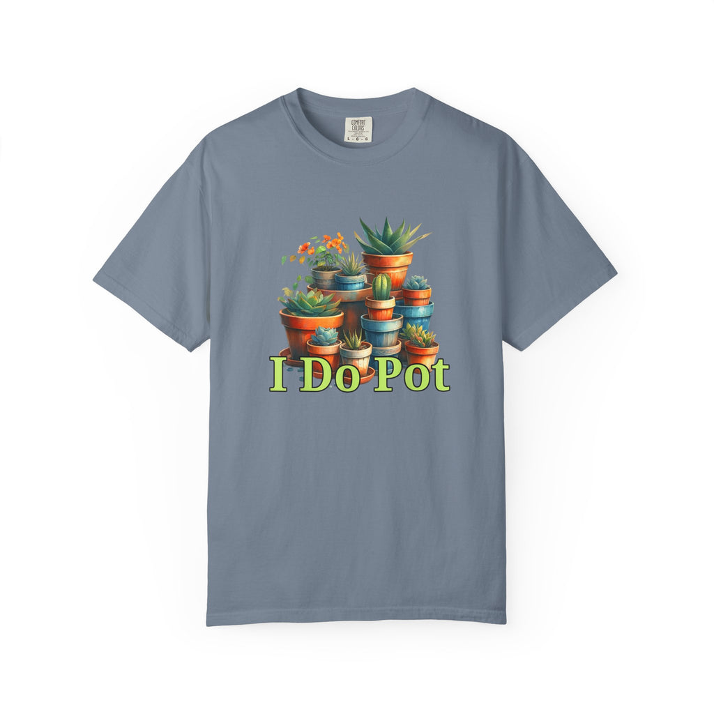 I Do Pot T-shirt