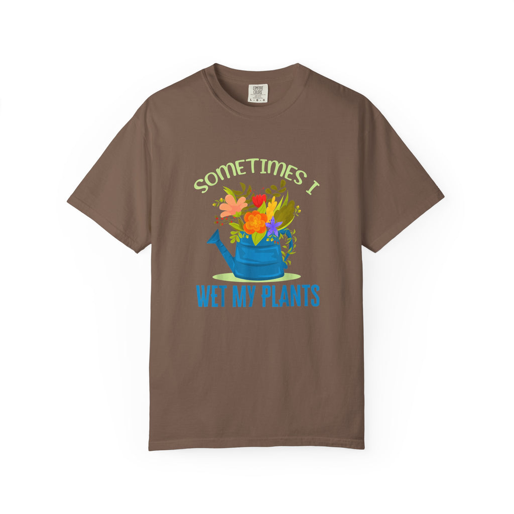 Sometimes I Wet My Plants T-shirt