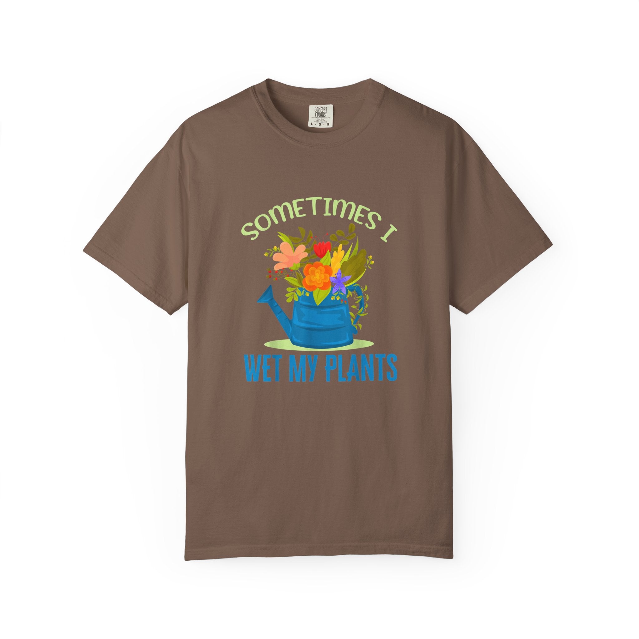 Sometimes I Wet My Plants T-shirt