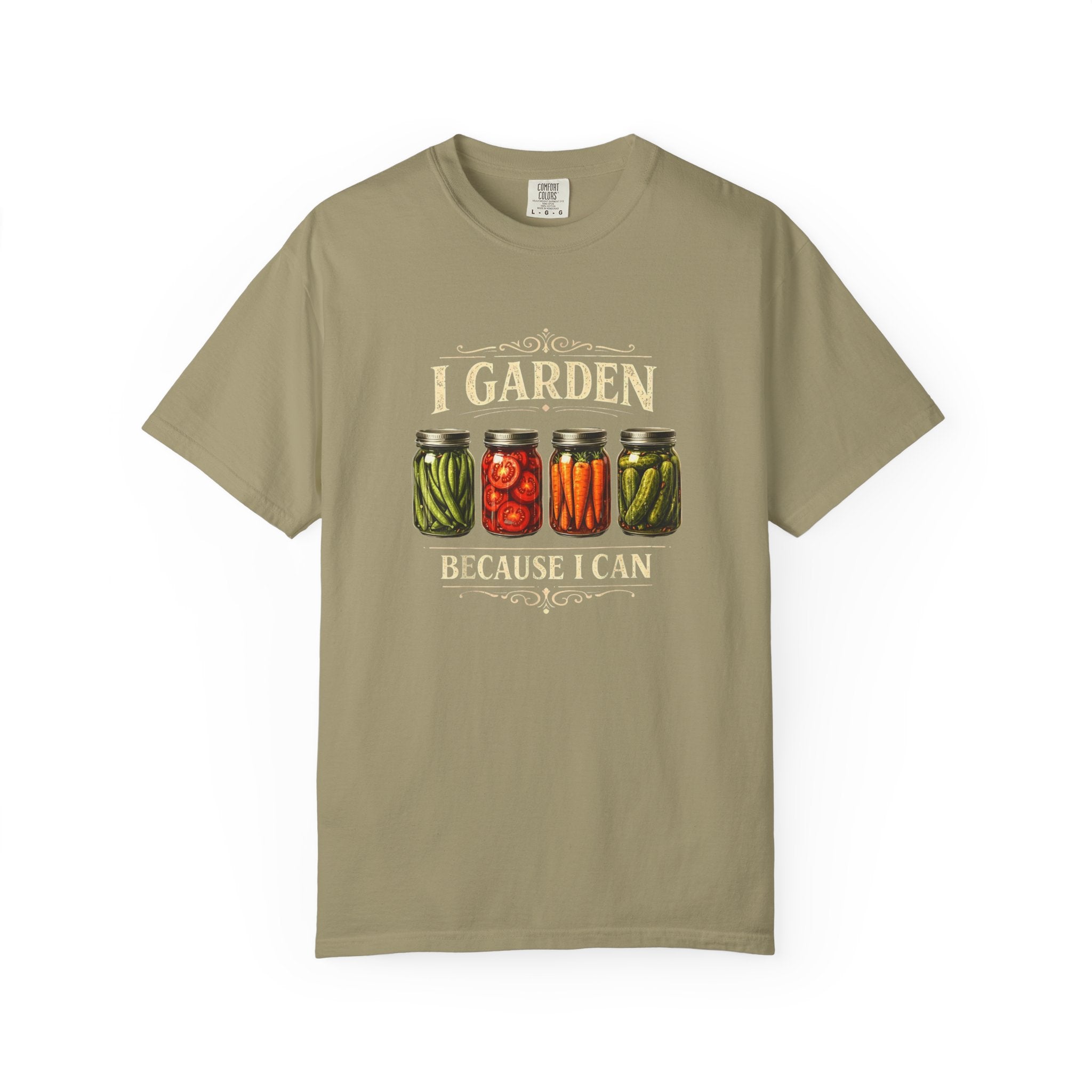 I Garden Because I Can T-shirt