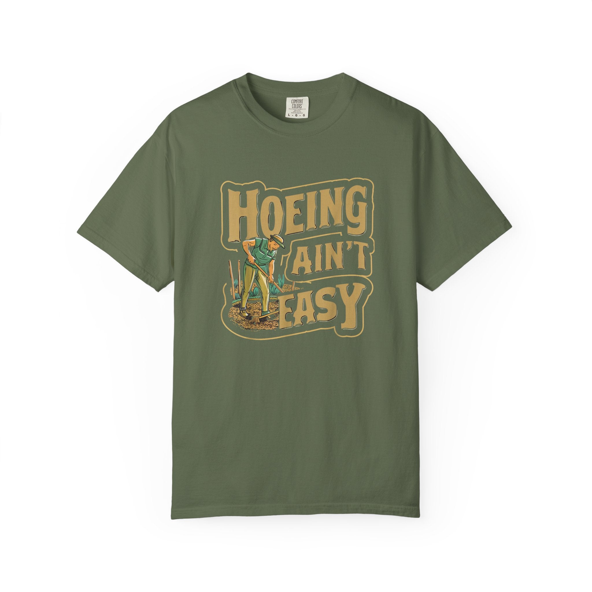 Hoeing Ain't Easy T-shirt