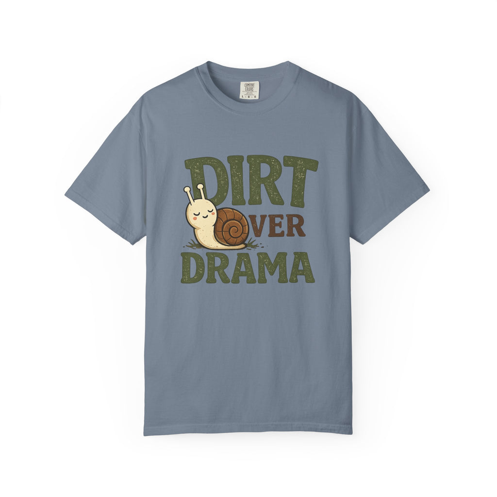 Dirt Over Drama T-shirt