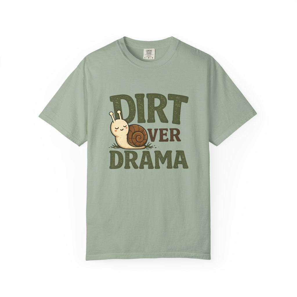 Dirt Over Drama T-shirt