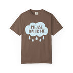 Please Water Me T-shirt