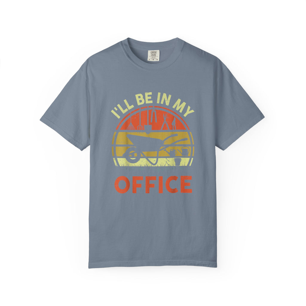 I'll Always Be In My Office T-shirt