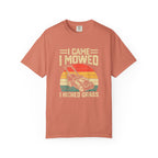 I Came Mowed & Kicked Grass T-shirt