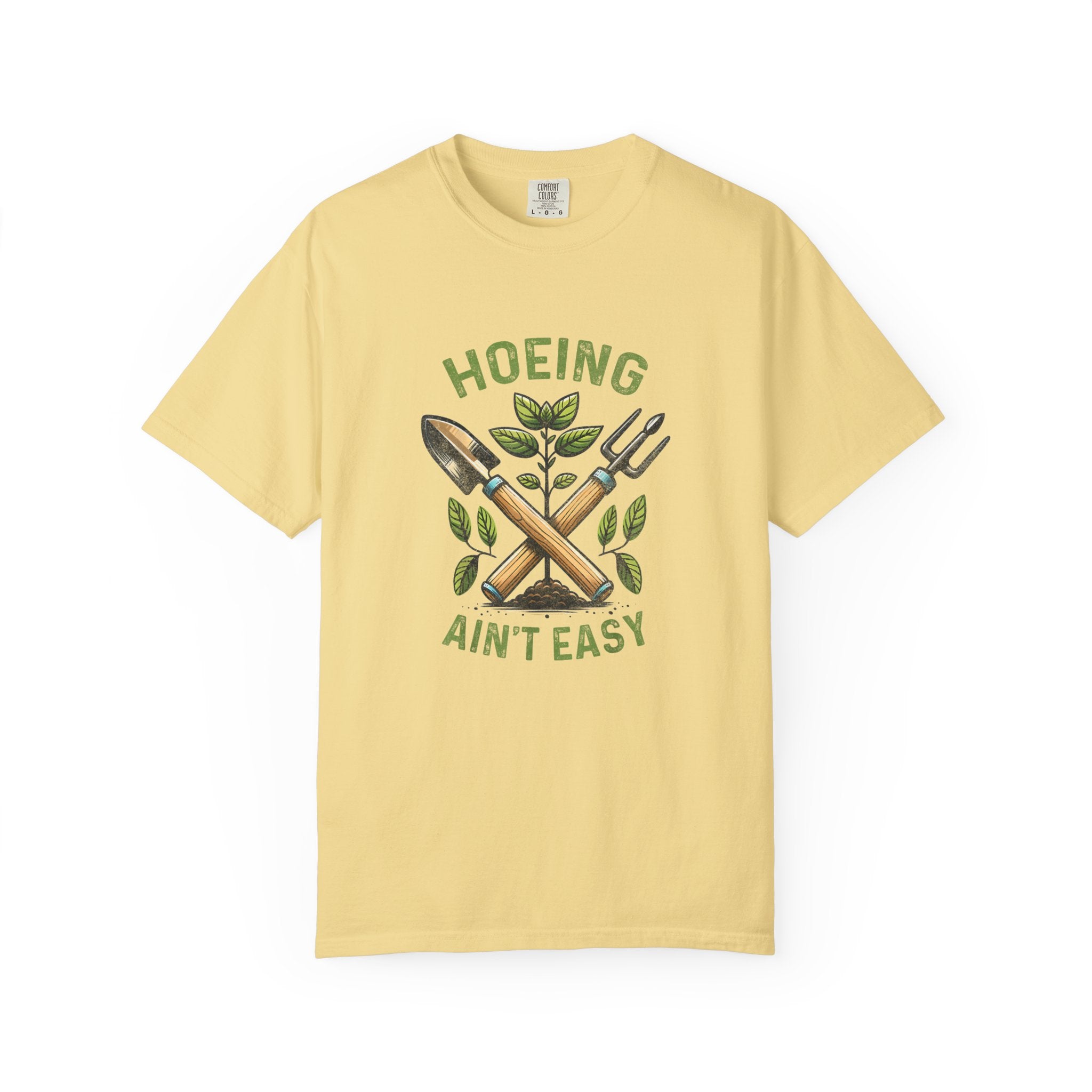 Hoeing Ain't Easy T-shirt