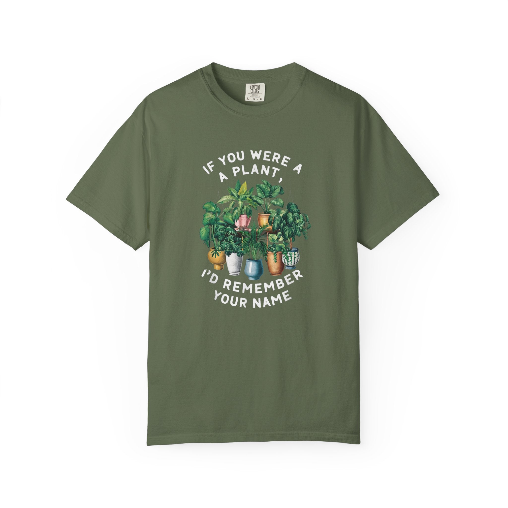 If You Were a Plant, I'd Remember Your Name T-shirt
