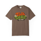 Talk Dirt To Me T-shirt