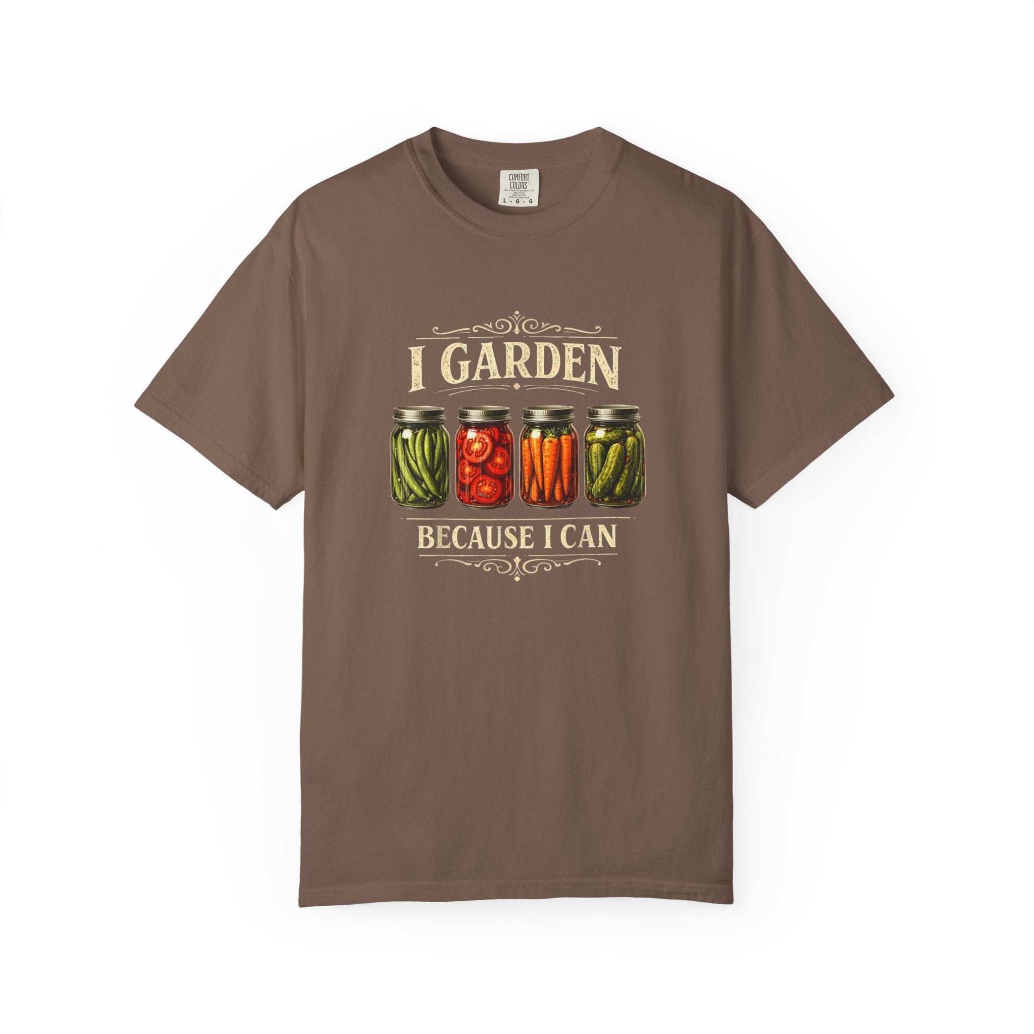 I Garden Because I Can T-shirt