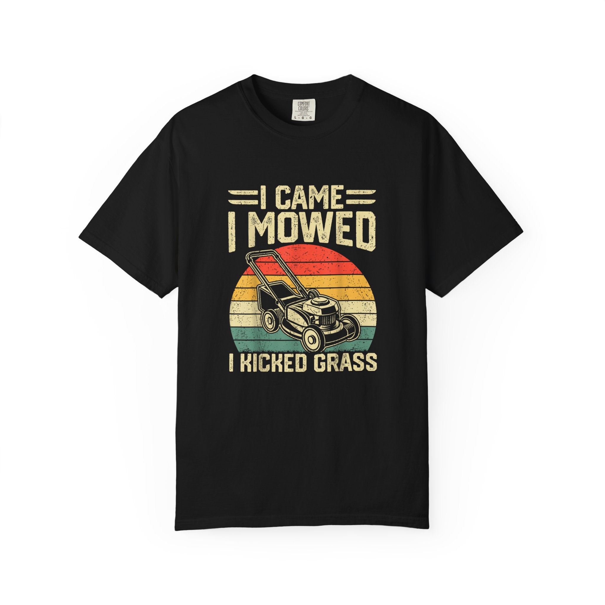 I Came Mowed & Kicked Grass T-shirt