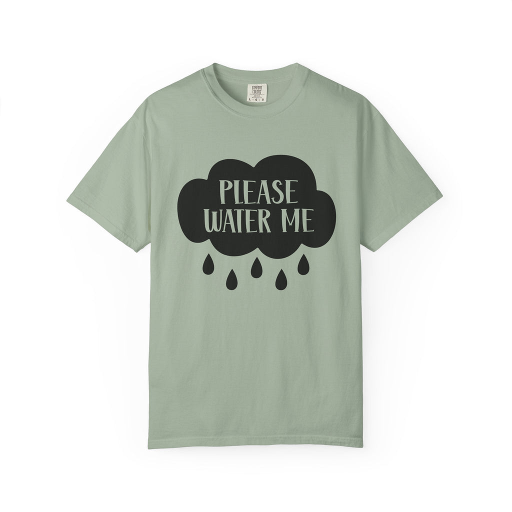 Please Water Me T-shirt