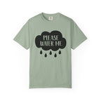 Please Water Me T-shirt