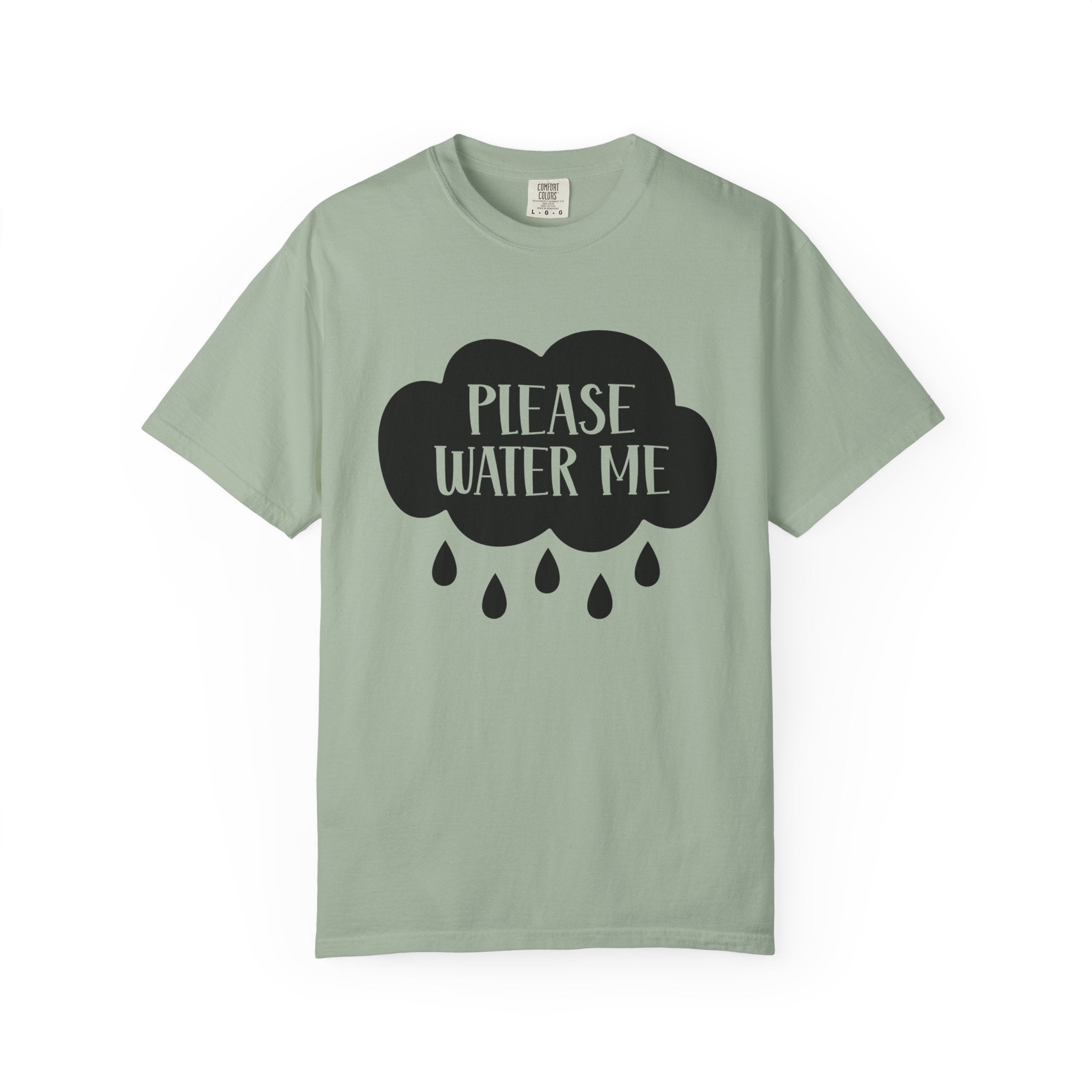Please Water Me T-shirt