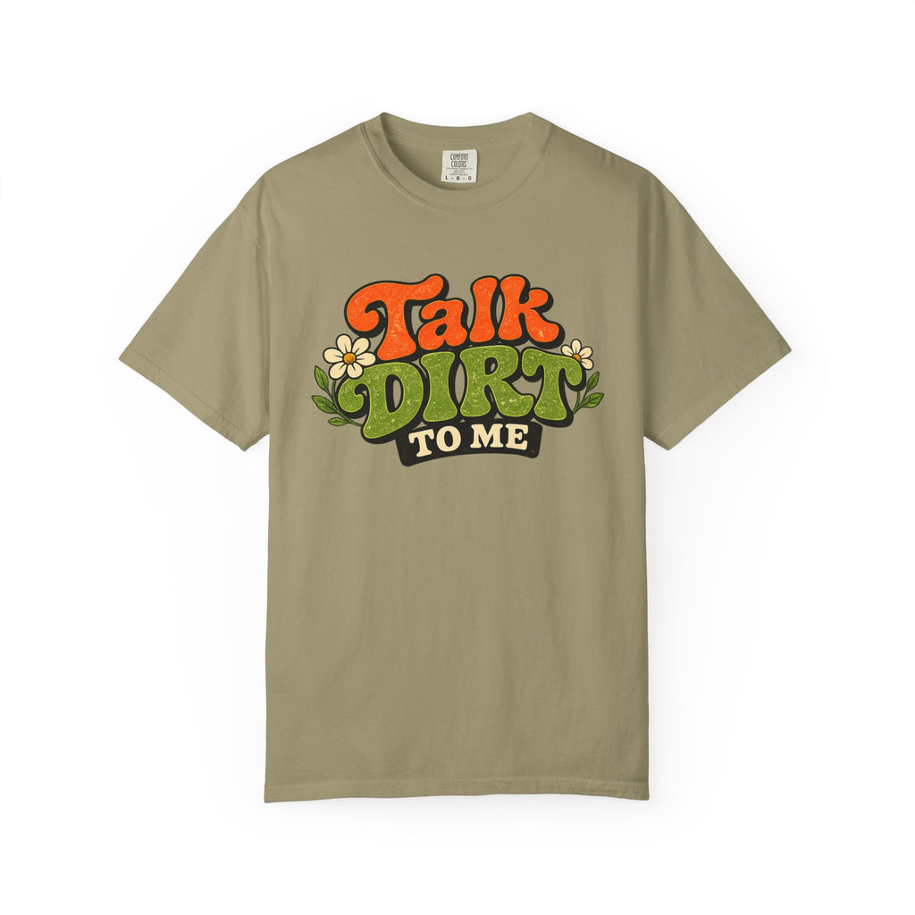 Talk Dirt To Me T-shirt