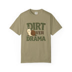 Dirt Over Drama T-shirt