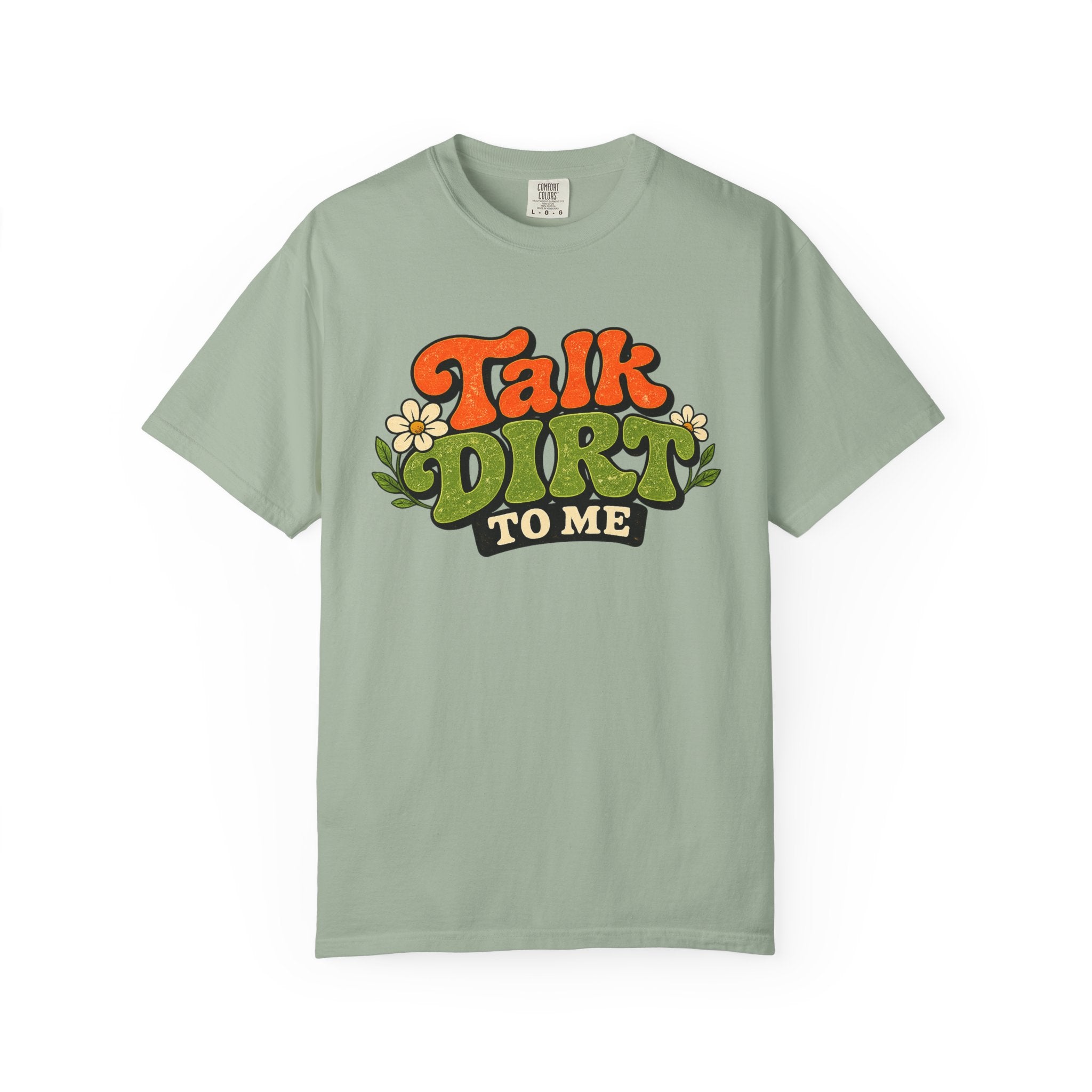 Talk Dirt To Me T-shirt