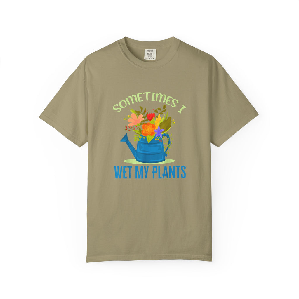 Sometimes I Wet My Plants T-shirt
