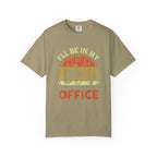 I'll Always Be In My Office T-shirt