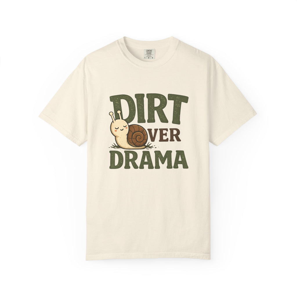 Dirt Over Drama T-shirt