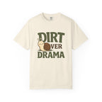 Dirt Over Drama T-shirt