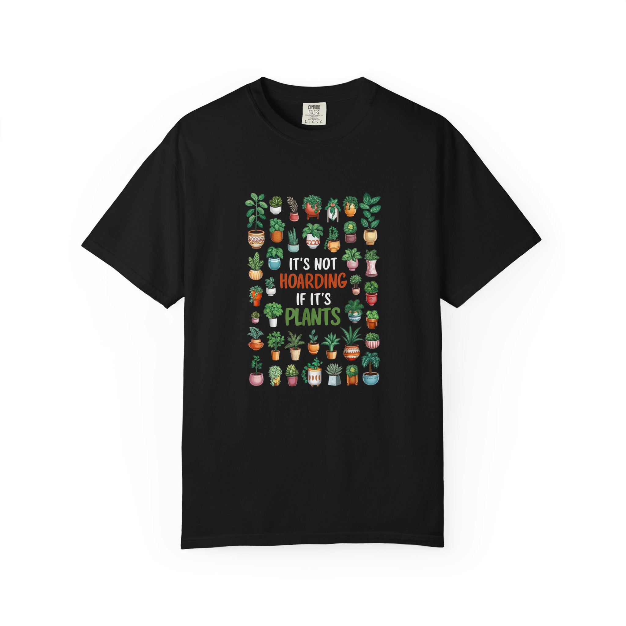 It's Not Hoarding If It's Plants T-shirt
