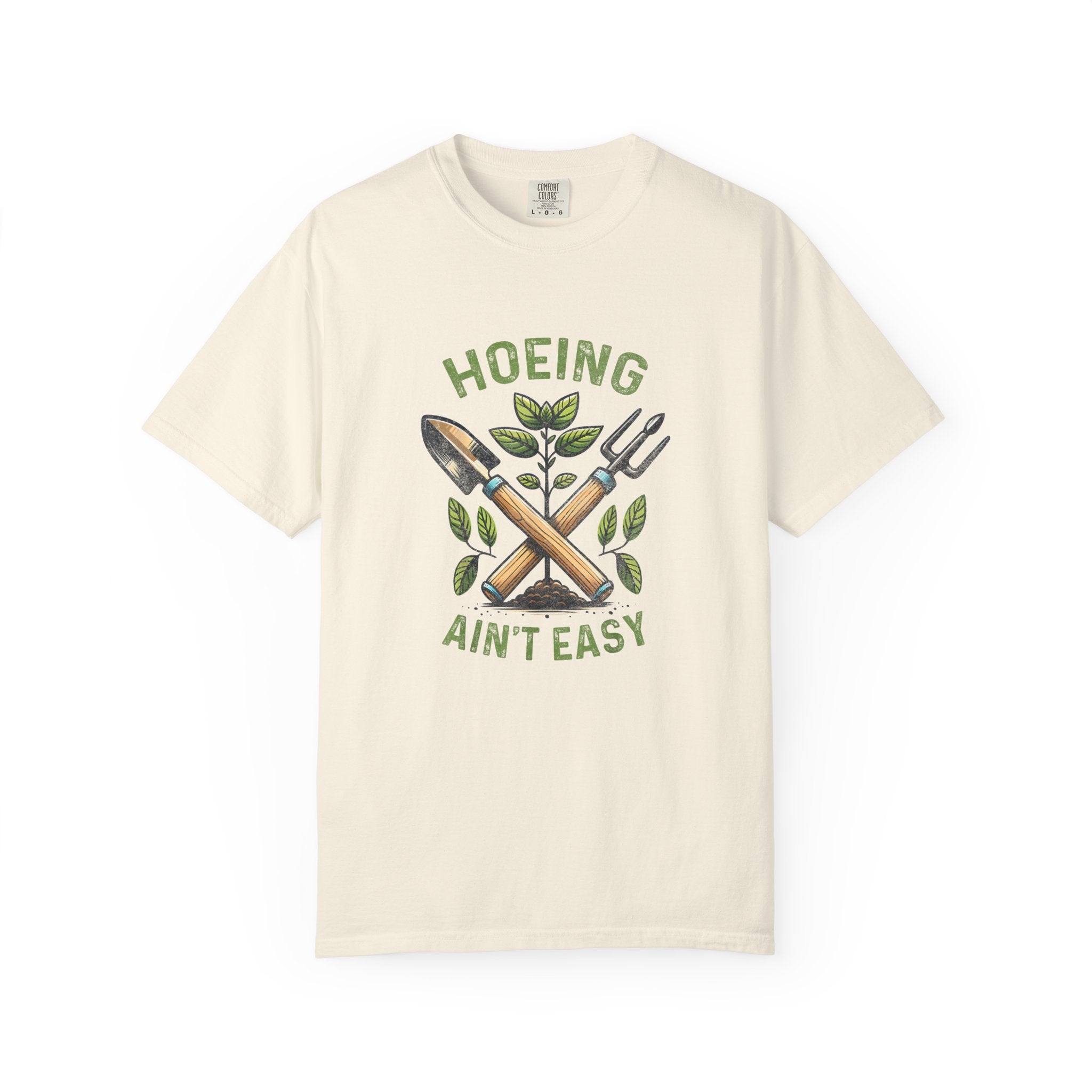 Hoeing Ain't Easy T-shirt