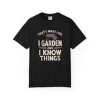 I Garden & Know Things T-shirt