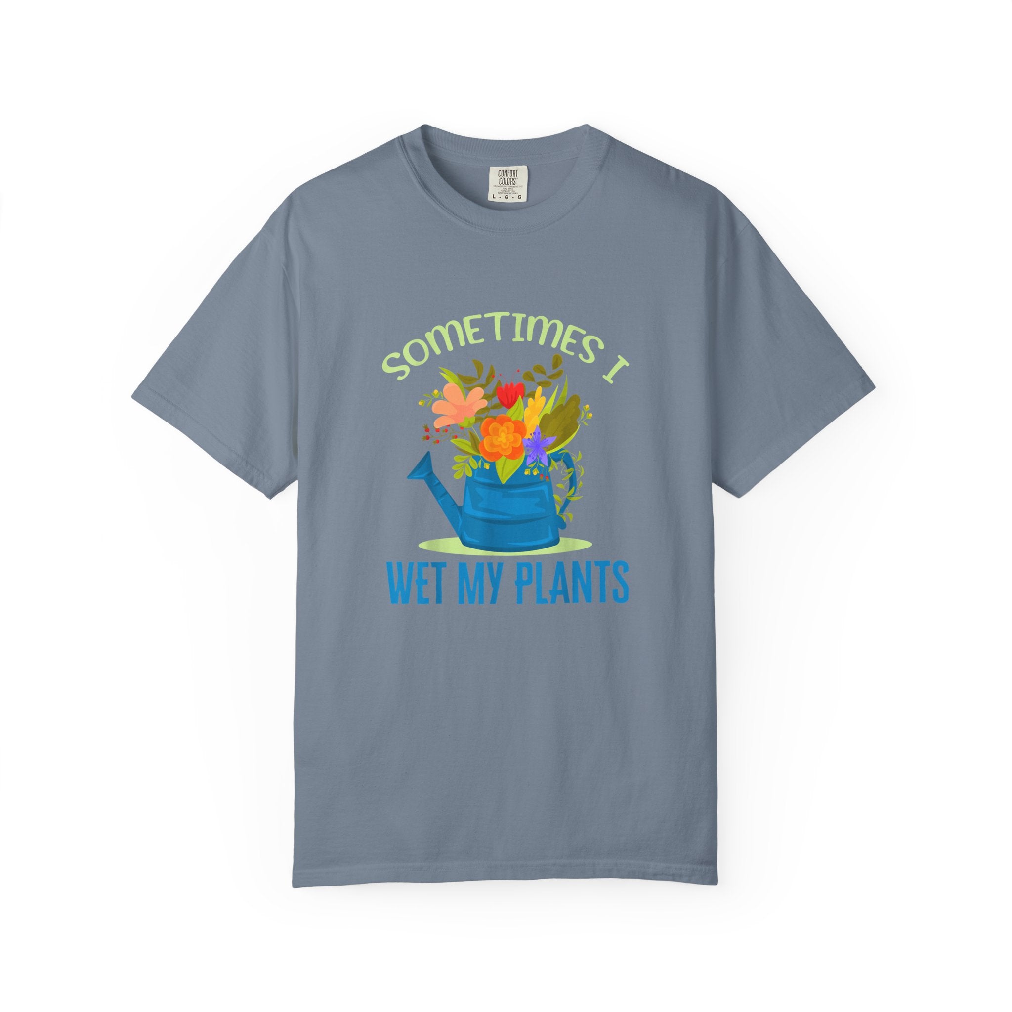 Sometimes I Wet My Plants T-shirt
