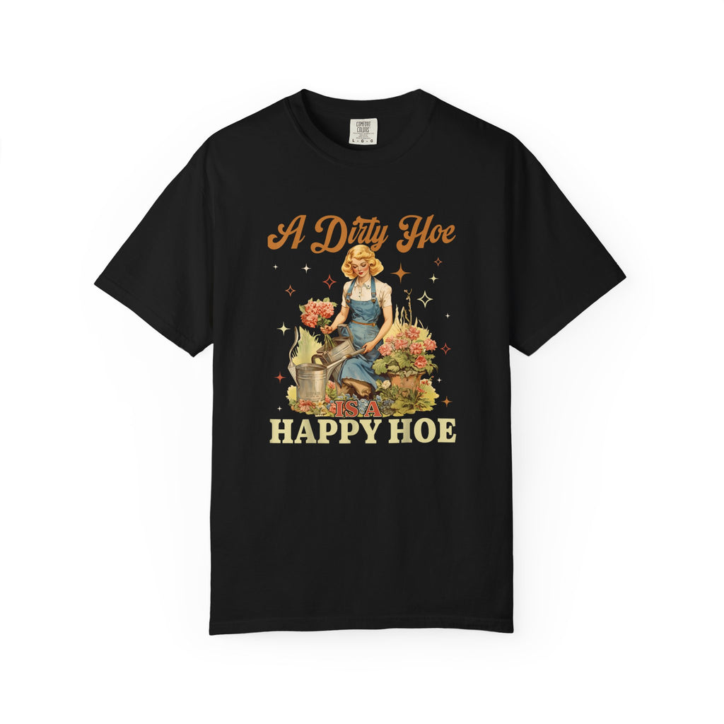 A Dirty Hoe Happy Hoe T-shirt