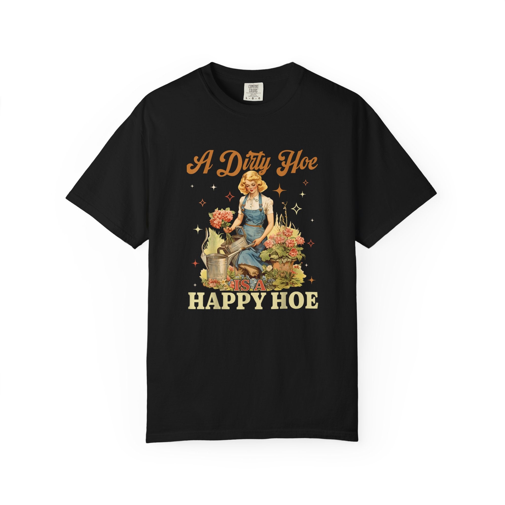 A Dirty Hoe Happy Hoe T-shirt