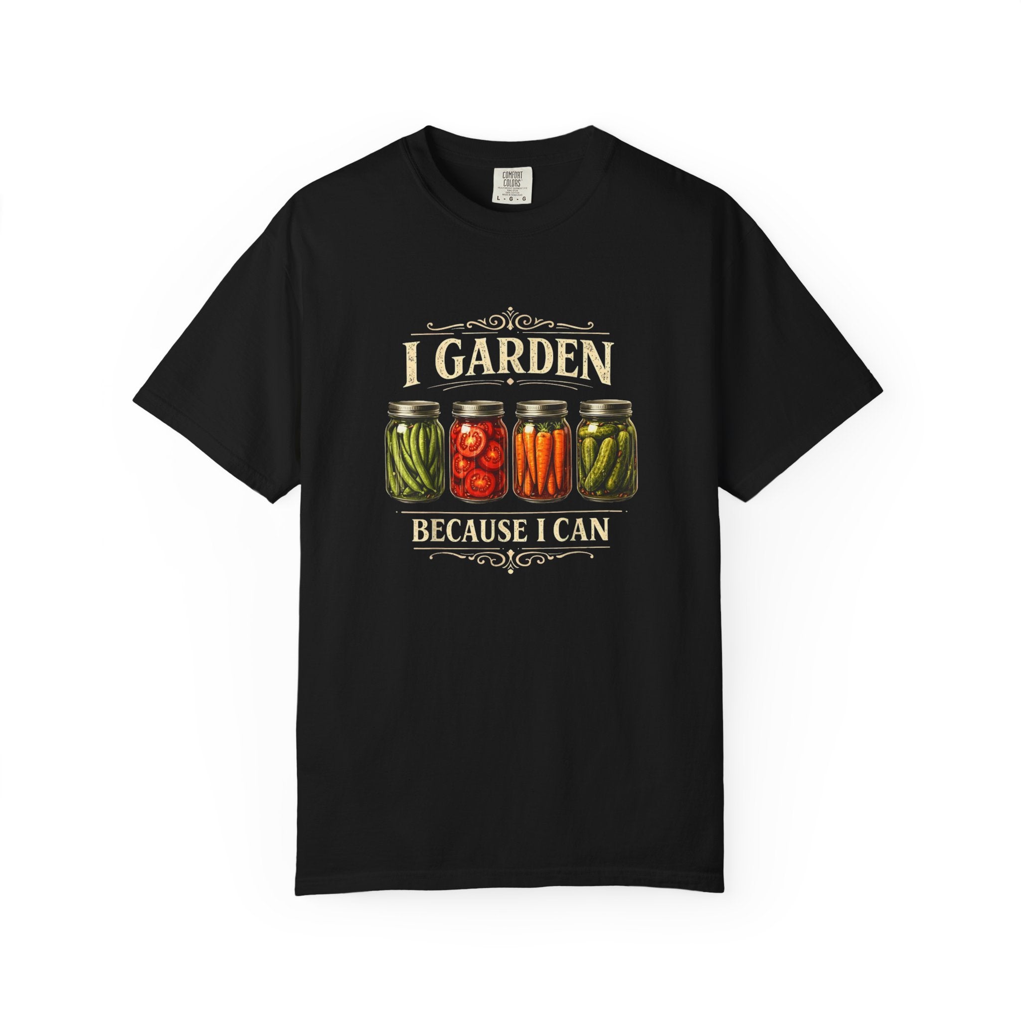 I Garden Because I Can T-shirt