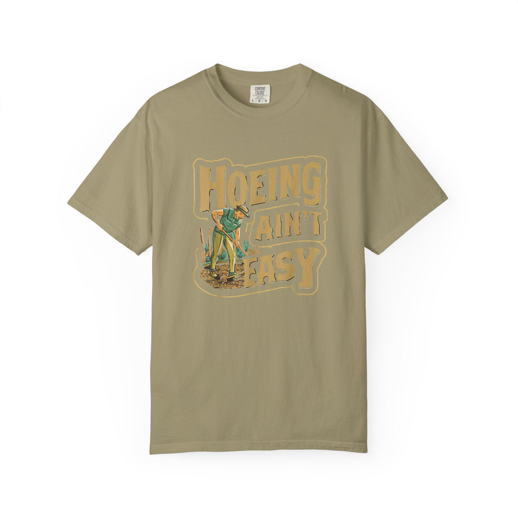Hoeing Ain't Easy T-shirt