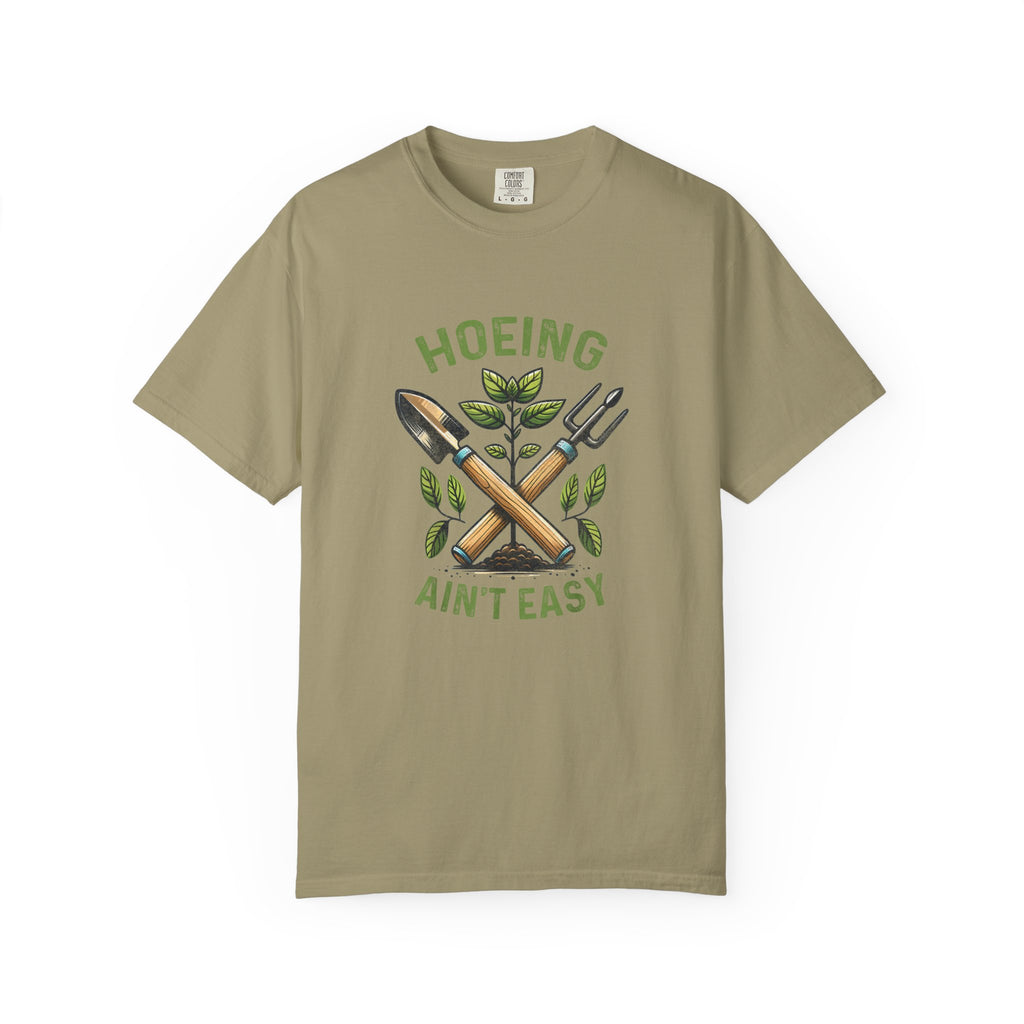Hoeing Ain't Easy T-shirt