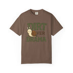 Dirt Over Drama T-shirt