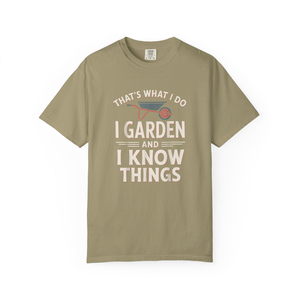I Garden & Know Things T-shirt