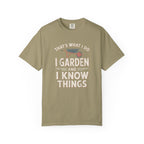 I Garden & Know Things T-shirt