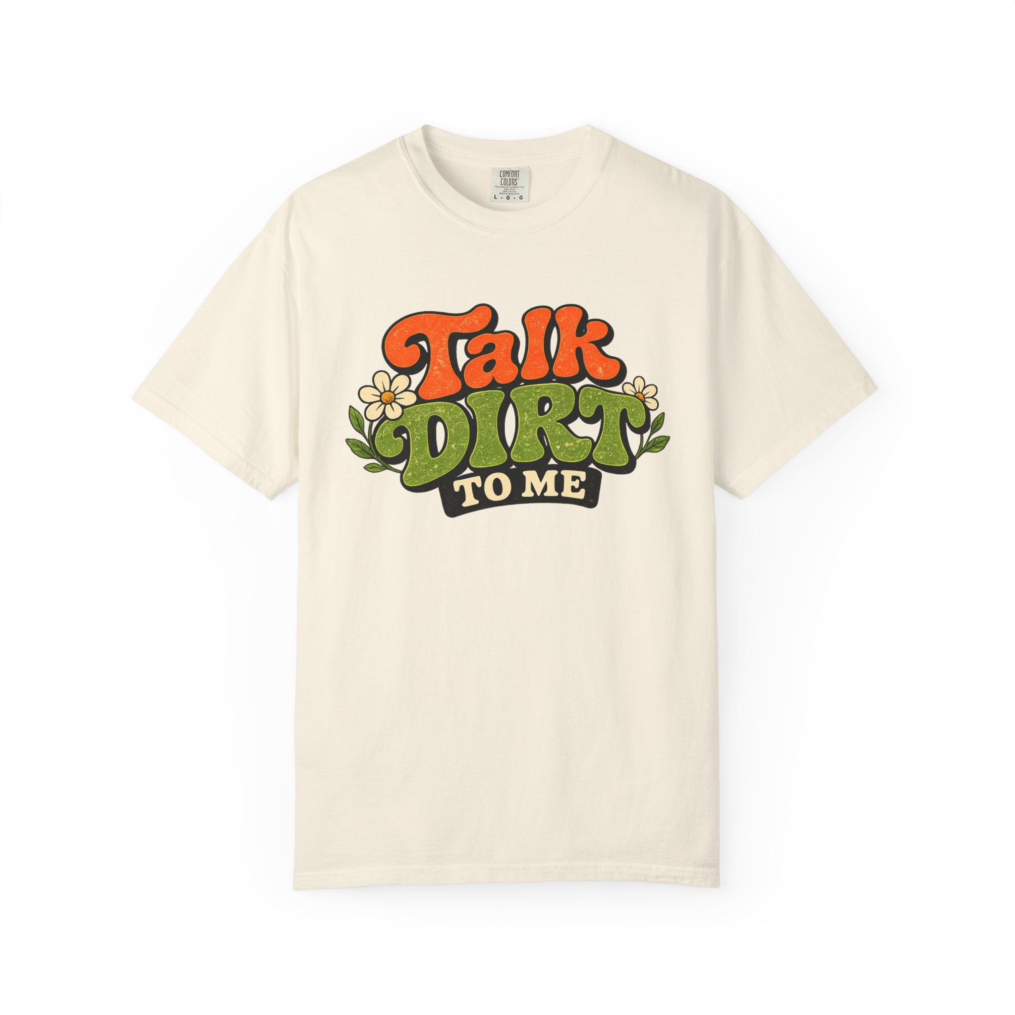 Talk Dirt To Me T-shirt