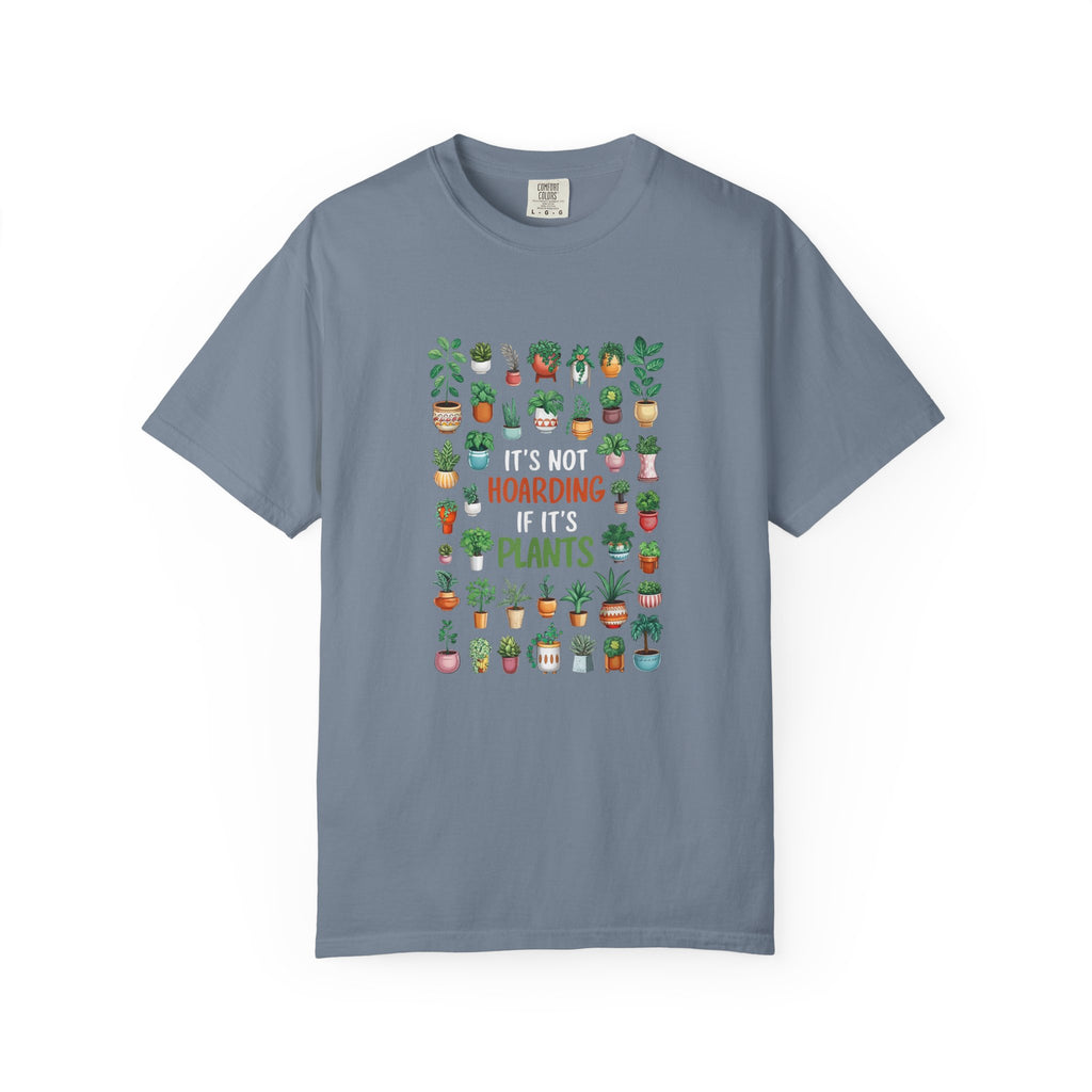It's Not Hoarding If It's Plants T-shirt
